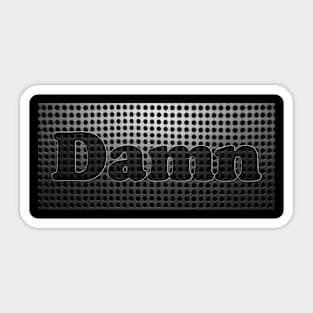 Damn, Damn Straight, Damn It Graphic Design Sticker